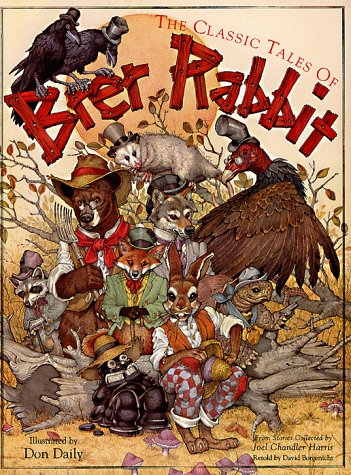 The Classic Tales of Brer Rabbit: From the Collected Stories of Joel Chandler Harris by David Borgenicht