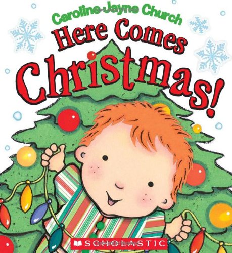 Here Comes Christmas! by Caroline Jayne Church