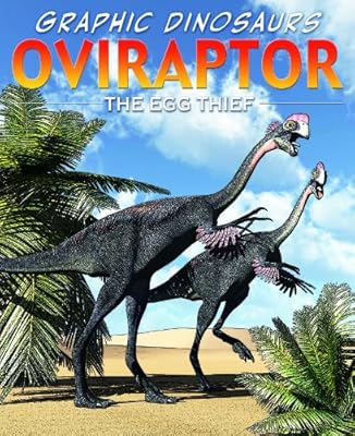 Oviraptor: The Egg Thief