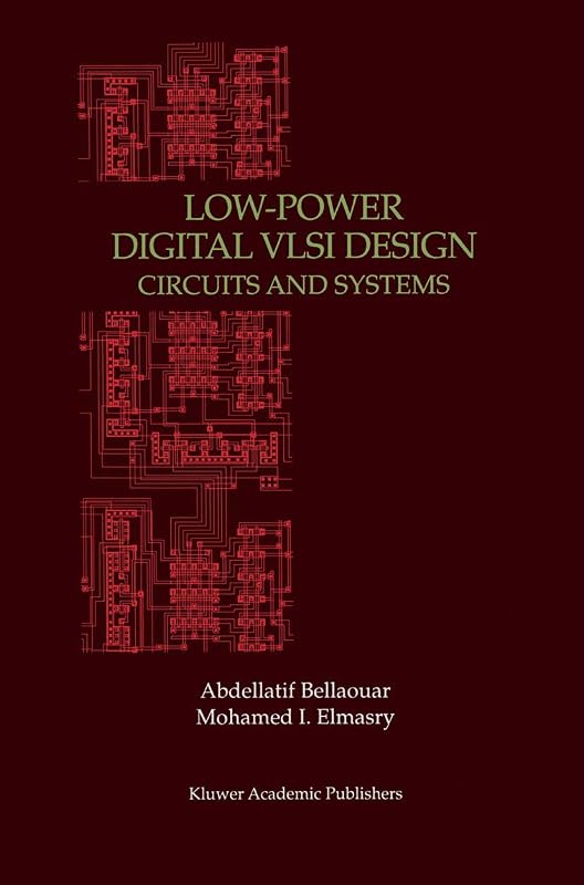 Low-Power Digital VLSI Design: Circuits and Systems by Abdellatif Bellaouar