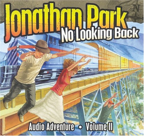 Jonathan Park: No Looking Back by Douglas W. Phillips
