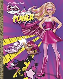 Barbie in Princess Power Big Golden Book by Kristen L. Depken
