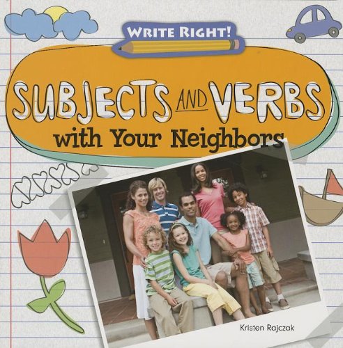 Subjects and Verbs With Your Neighbors by Kristen Rajczak