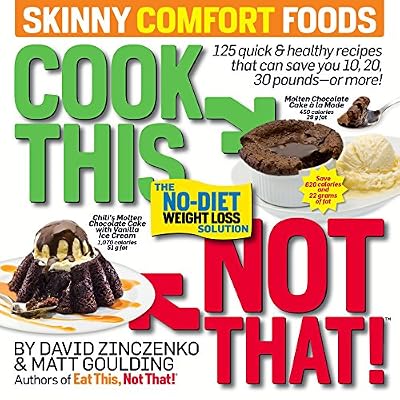 Cook This, Not That! Skinny Comfort Foods