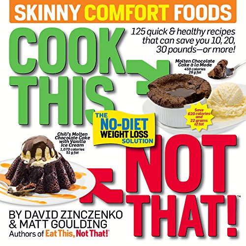 Cook This, Not That! Skinny Comfort Foods by David Zinczenko