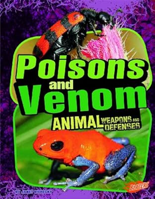 Poisons and Venom: Animal Weapons and Defenses (Blazers)