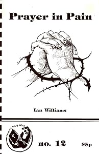 Prayer in Pain by Ian Williams
