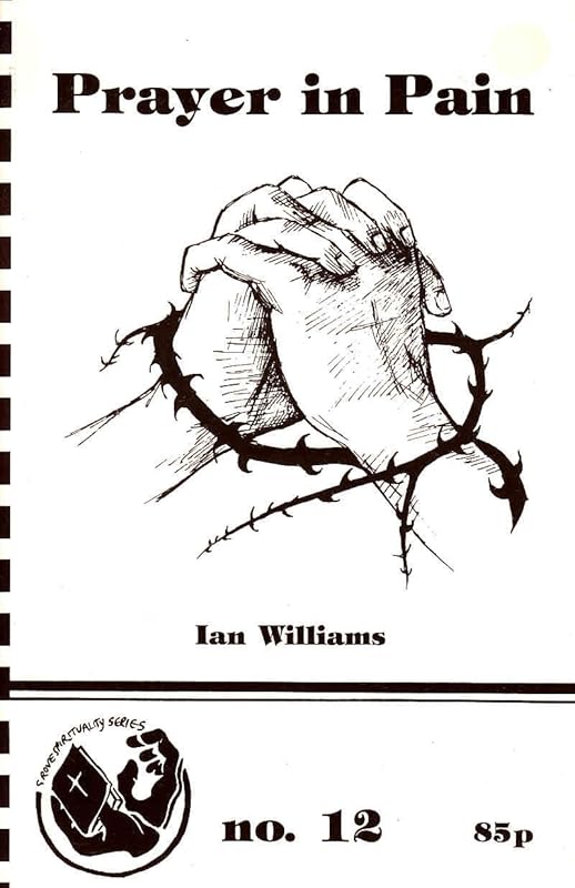 Prayer in Pain by Ian Williams