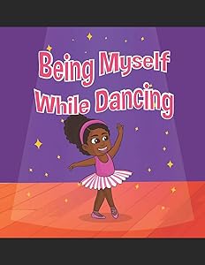 Being Myself While Dancing by Madison Peyton Laster