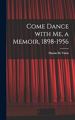 Come Dance With Me, a Memoir, 1898-1956
