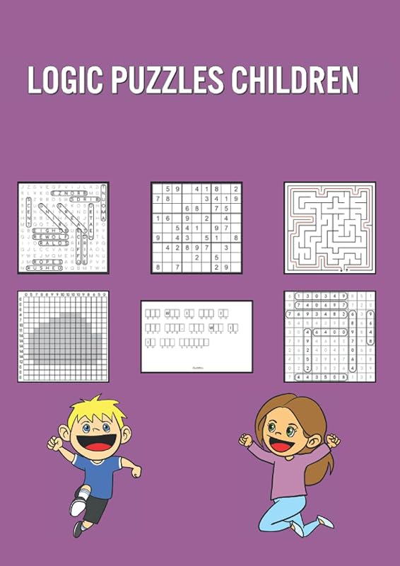 Logic Puzzles Children: Fun Games Book for Children with 150 Puzzles and Answers - Awesome School Break / Birthday Present by Ariana Reed