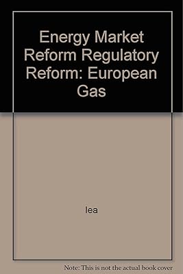 Regulatory reform: European gas (Energy market reform)
