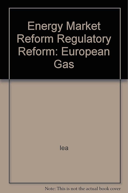 Regulatory reform: European gas (Energy market reform) by unknown author