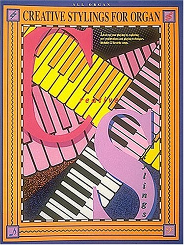 Creative Stylings For Organ by unknown author
