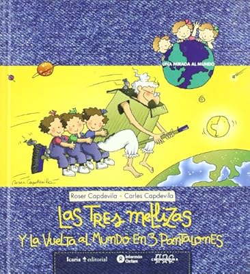 Las Tres Mellitzas Y La Vuelta Al Mundo En 3 Pantalones