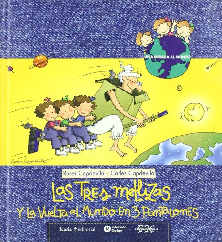 Las Tres Mellitzas Y La Vuelta Al Mundo En 3 Pantalones by Roser ( Capdevila
