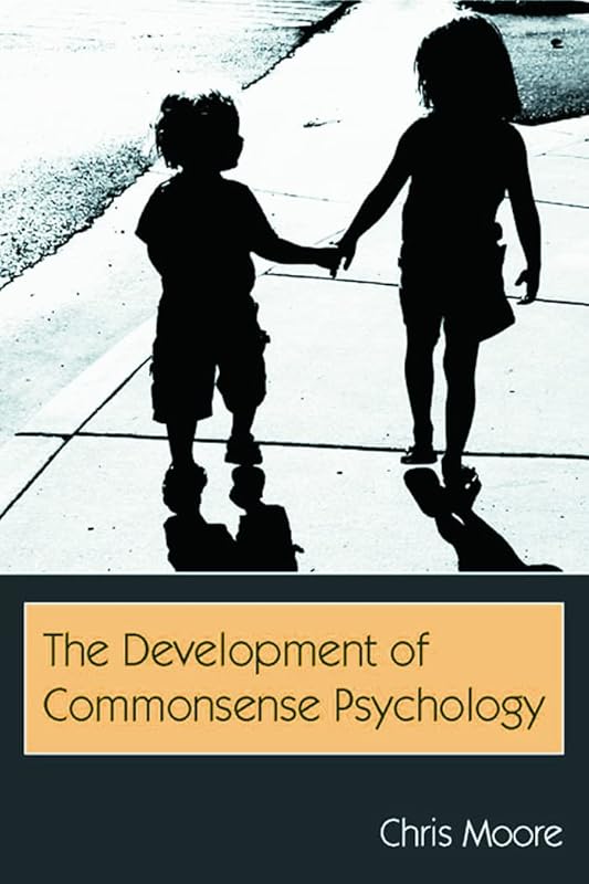 The Development of Commonsense Psychology (Developing Mind Series) by Chris Moore