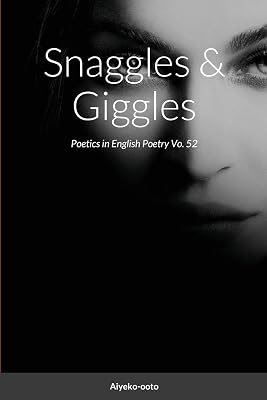 Snaggles & Giggles: Poetics in English Poetry