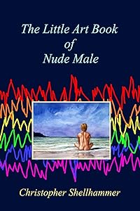 The Little Art Book of Nude Male by Christopher Shellhammer