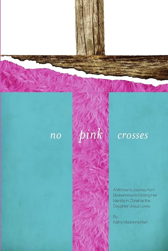 No Pink Crosses by Kathy Madonna Hart