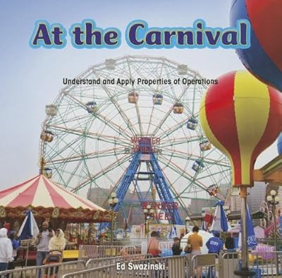 At the Carnival: Understand and Apply Properties of Operations