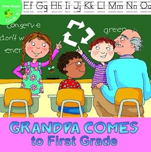 Grandpa Comes to First Grade (Little Birdie Books)