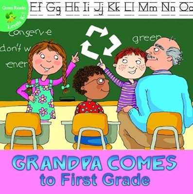 Grandpa Comes to First Grade (Little Birdie Books)