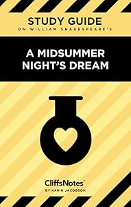 CliffsNotes on Shakespeare’s A Midsummer Night’s Dream: Literature Notes by Karin Jacobson
