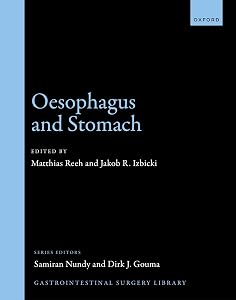 Oesophagus and Stomach (Gastrointestinal Surgery Library) by Matthias Reeh