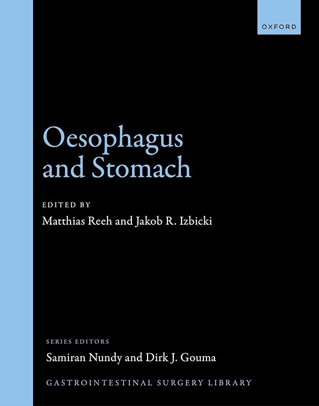 Oesophagus and Stomach (Gastrointestinal Surgery Library) by Matthias Reeh
