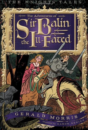 The Adventures of Sir Balin the Ill-Fated by Gerald Morris