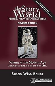 Story of the World, Vol. 4 Revised Edition: History for the Classical Child: The Modern Age