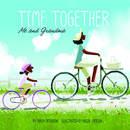 Time Together: Me and Grandma by Maria Catherine