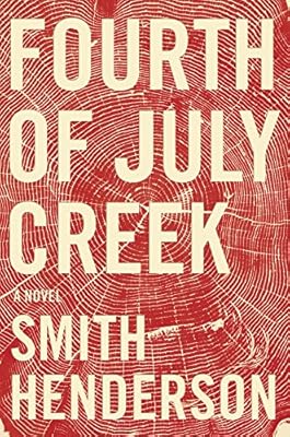 Fourth of July Creek: A Novel