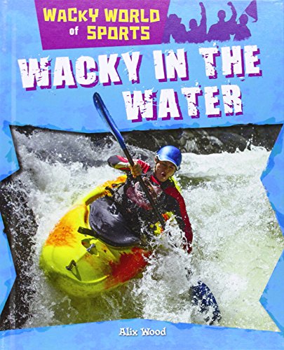 Wacky in the Water by Alix Wood