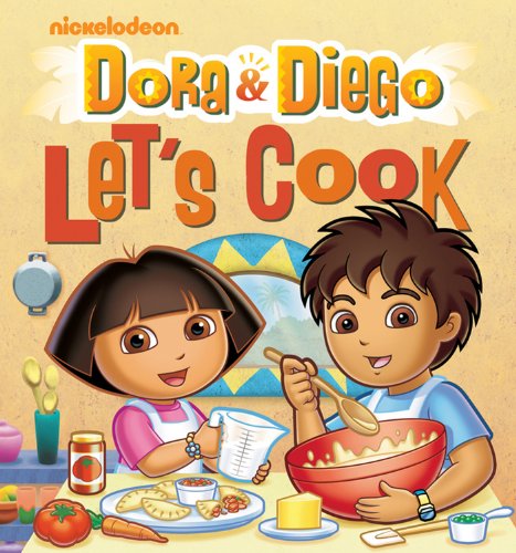 Dora and Diego Let's Cook by Nickelodeon