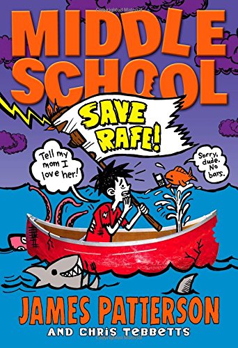 Middle School: Save Rafe! by James Patterson