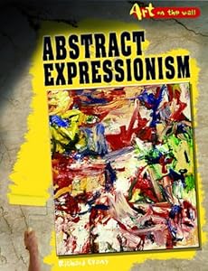 Abstract Expressionism (Art on the Wall)