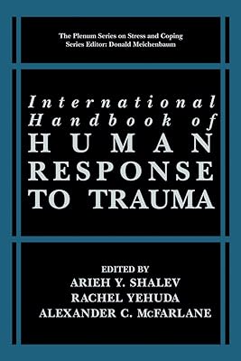International Handbook of Human Response to Trauma (Springer Series on Stress and Coping)
