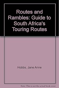 Routes and rambles: A guide to South Africa's touring routes by Jane Anne Hobbs