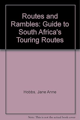Routes and rambles: A guide to South Africa's touring routes