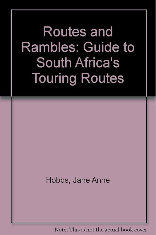 Routes and rambles: A guide to South Africa's touring routes by Jane Anne Hobbs