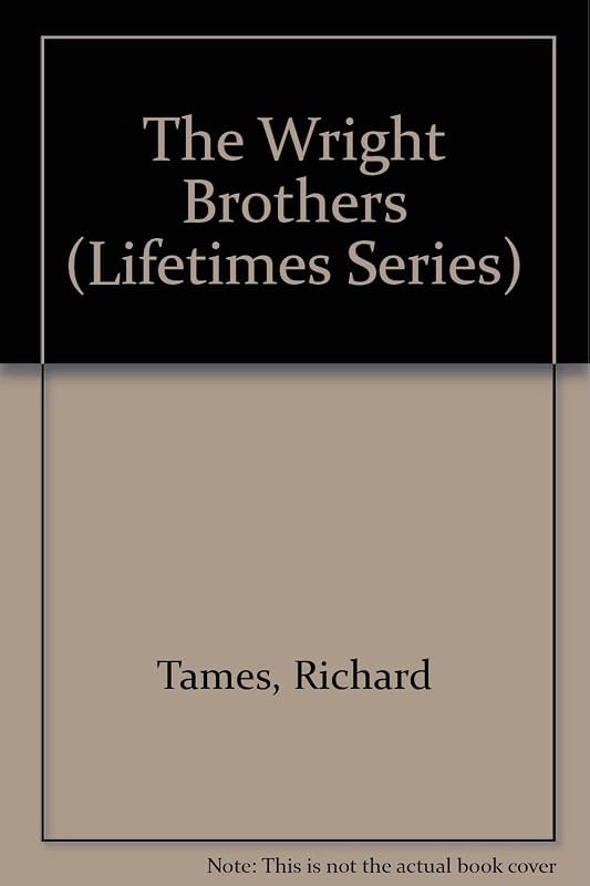 The Wright Brothers (Lifetimes Series) by Richard Tames