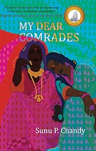 My Dear Comrades by Sunu P. Chandy