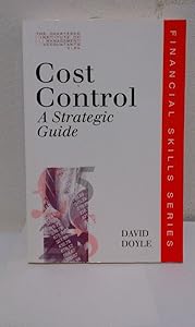 Cost Control: A Strategic Guide (CIMA Financial Skills) by David P. Doyle