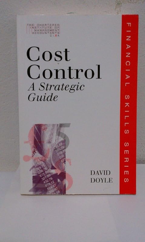 Cost Control: A Strategic Guide (CIMA Financial Skills) by David P. Doyle