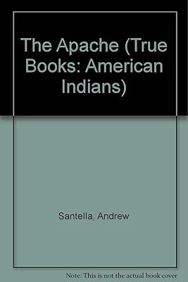 The Apache (True Books: American Indians)