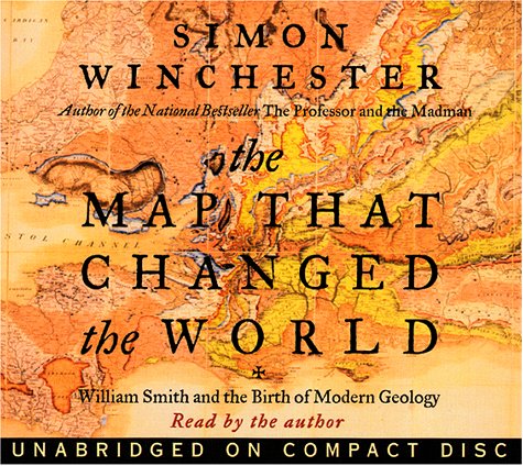 The Map That Changed the World: William Smith and the Birth of Modern Geology by Simon Winchester