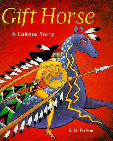 Gift Horse: A Lakota Story by S. D. Nelson