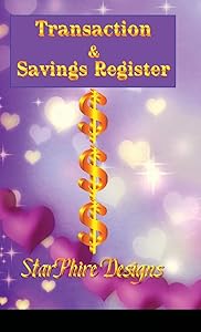 Transaction & Savings Register: Track your personal & business accounts with simplicity by Anjolie Saydworthe